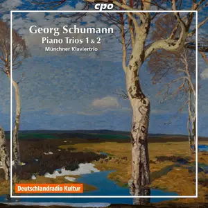 Münchner Klaviertrio - Georg Schumann: Piano Trios Nos. 1 & 2 (2011)