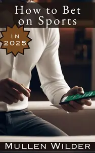 How to Bet on Sports in 2025\