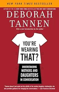 You're Wearing That?: Understanding Mothers and Daughters in Conversation