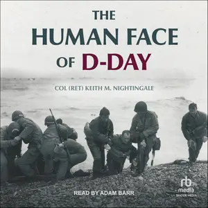 The Human Face of D-Day: Walking the Battlefields of Normandy