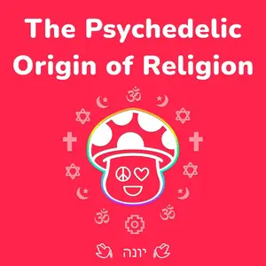 The Psychedelic Origin of Religion [Audiobook]