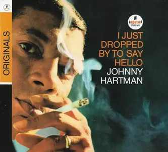 Johnny Hartman - I Just Dropped By To Say Hello (1964) [Reissue 2007]