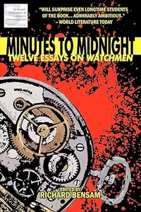 Minutes to Midnight: Twelve Essays on Watchmen