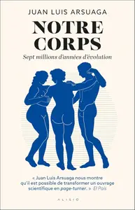Juan Luis Arsuaga, "Notre corps : Sept millions d'années d'évolution"