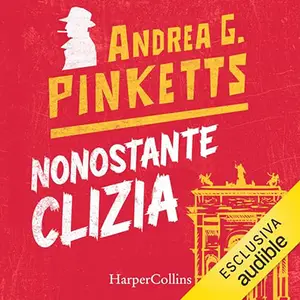 «Nonostante Clizia» by Andrea G. Pinketts