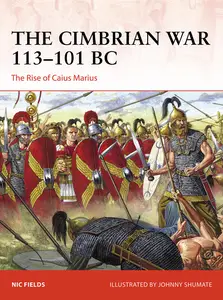 The Cimbrian War 113-101 BC: The Rise of Caius Marius (Campaign)