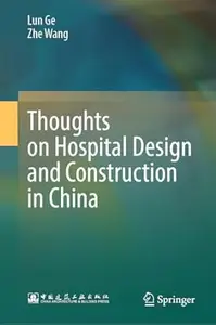 Thoughts on Hospital Design and Construction in China