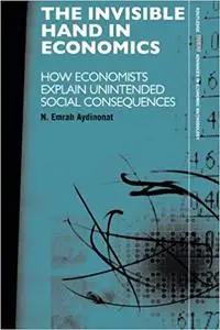 The Invisible Hand in Economics: How Economists Explain Unintended Social Consequences (Repost)