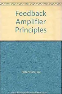 Feedback Amplifier Principles