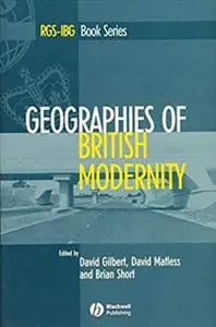 Geographies of British Modernity: Space and Society in the Twentieth Century