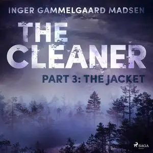 «The Cleaner 3: The Jacket» by Inger Gammelgaard Madsen