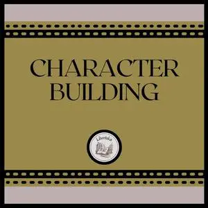 «Character Building» by LIBROTEKA