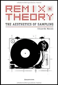 Remix Theory: The Aesthetics of Sampling