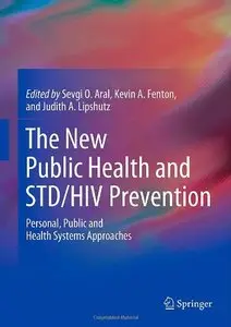 The New Public Health and STD/HIV Prevention: Personal, Public and Health Systems Approaches (repost)