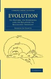 Evolution: Its Nature, its Evidences and its Relation to Religious Thought