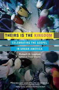 Theirs Is the Kingdom: Celebrating the Gospel in Urban America