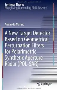 A New Target Detector Based on Geometrical Perturbation Filters for Polarimetric Synthetic Aperture Radar (repost)