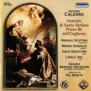 Pál Németh, Savaria Baroque Orchestra - Caldara: Oratorio di Santo Stefano primo re dell'Ungheria (2011)