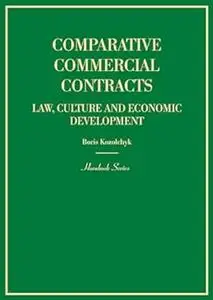 Comparative Commercial Contracts: Law, Culture and Economic Development (Hornbooks)