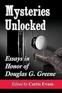 Mysteries Unlocked: Essays in Honor of Douglas G. Greene