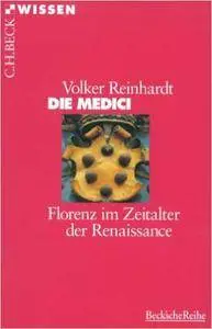 Die Medici: Florenz im Zeitalter der Renaissance