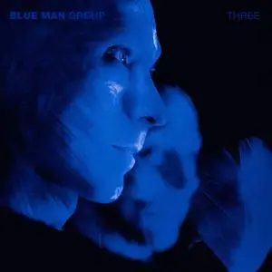 Blue Man Group - Three (2016) [Official Digital Download]