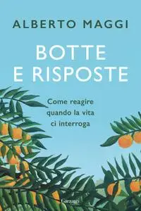 Alberto Maggi - Botte e risposte. Come reagire quando la vita ci interroga