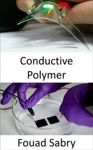 «Conductive Polymer» by Fouad Sabry