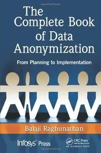 The Complete Book of Data Anonymization: From Planning to Implementation (Repost)