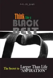 «Think Like a Black Belt» by M.S. Joel
