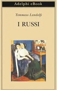 Tommaso Landolfi - I russi