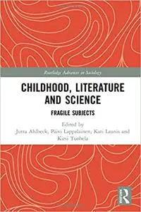 Childhood, Literature and Science: Fragile Subjects