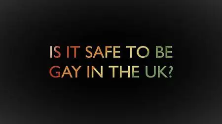 BBC - Is It Safe to be Gay in the UK? (2017)