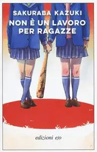 Sakuraba Kazuki - Non è un lavoro per ragazze