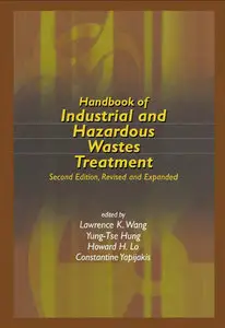 Handbook of Industrial and Hazardous Wastes Treatment by Lawrence K. Wang [Repost]