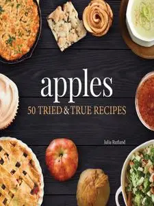 Apples: 50 Tried and True Recipes (Nature's Favorite Foods Cookbooks)