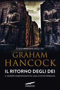 Graham Hancock - l ritorno degli dei. Il sapere dimenticato di una civiltà perduta (Repost)