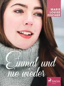 «Einmal und nie wieder» by Marie Louise Fischer