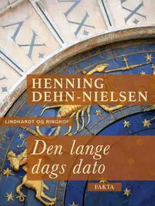 «Den lange dags dato» by Henning Dehn-Nielsen
