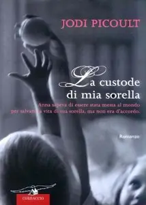 Jodi Picoult – La Custode di mia Sorella