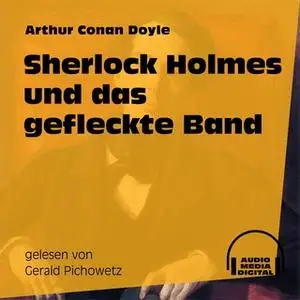 «Sherlock Holmes und das gefleckte Band» by Sir Arthur Conan Doyle