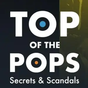 Channel 5 - Top of the Pops: Secrets and Scandals (2022)