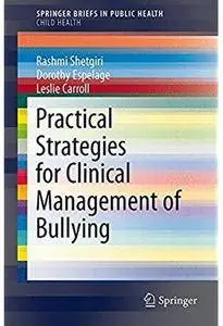 Practical Strategies for Clinical Management of Bullying [Repost]