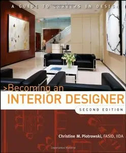 Becoming an Interior Designer: A Guide to Careers in Design, 2nd edition