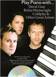Play Piano with David Gray, Rufus Wainwright, " Coldplay " and Other Great Artists 