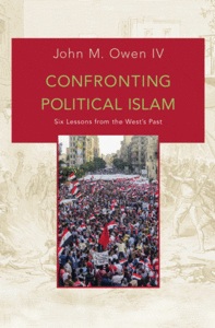 Confronting Political Islam: Six Lessons From the West's Past