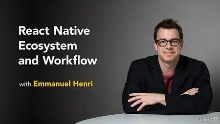 Lynda - React Native Ecosystem and Workflow