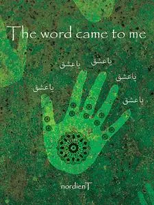 «The word came to me» by Namdar Nasser