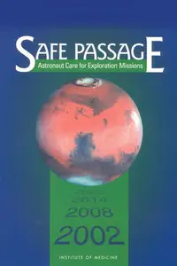 "Safe Passage: Astronaut Care for Exploration Missions" ed. by John R. Ball and Charles H. Evans, Jr.