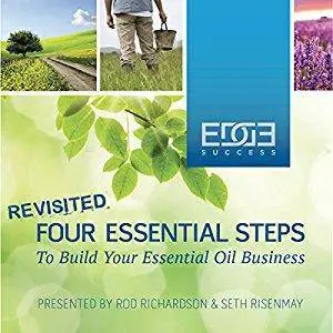 Four Essential Steps to Build Your Essential Oil Business (Audiobook)